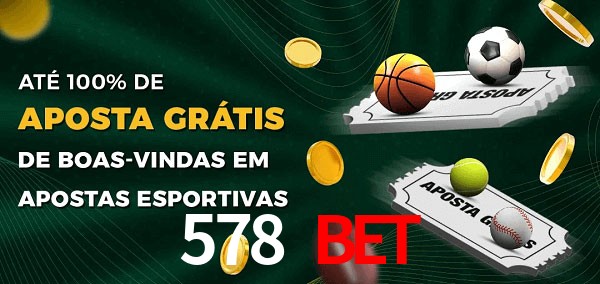 578 Bet Ate 100% de Aposta Gratis